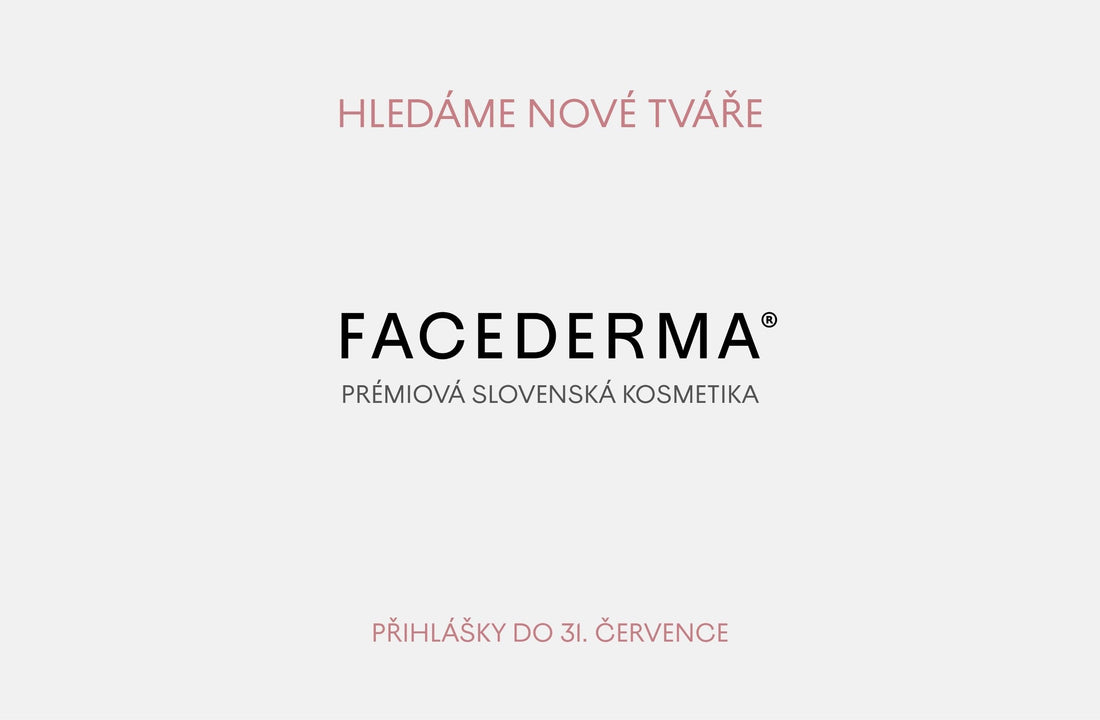 Hledáme nové tváře značky Facederma v České republice